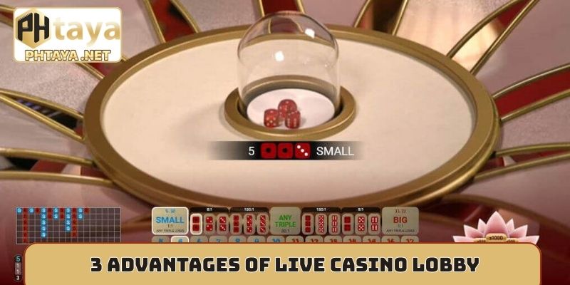3 advantages of live casino lobby