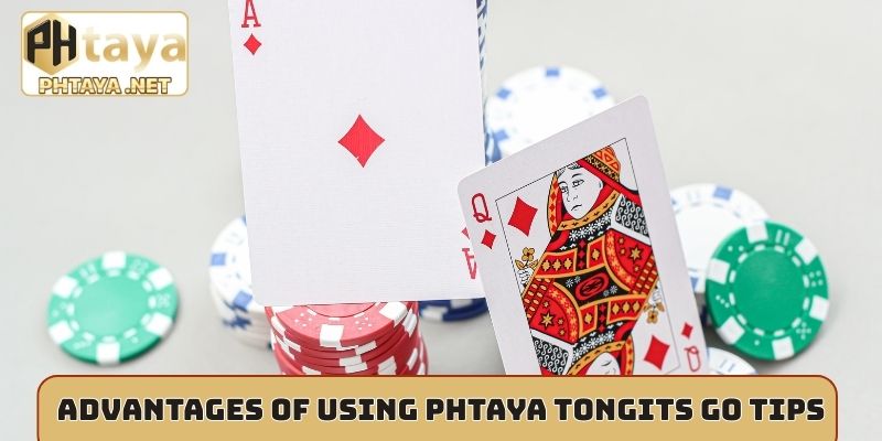 Advantages of using Phtaya tongits go tips