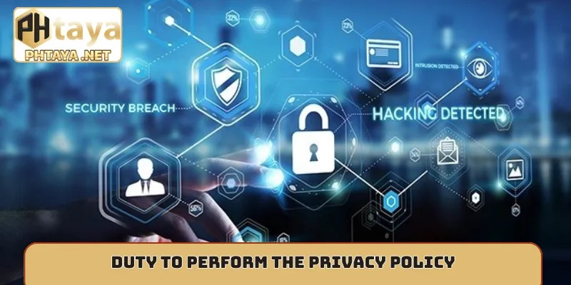 Duty to perform the privacy policy
