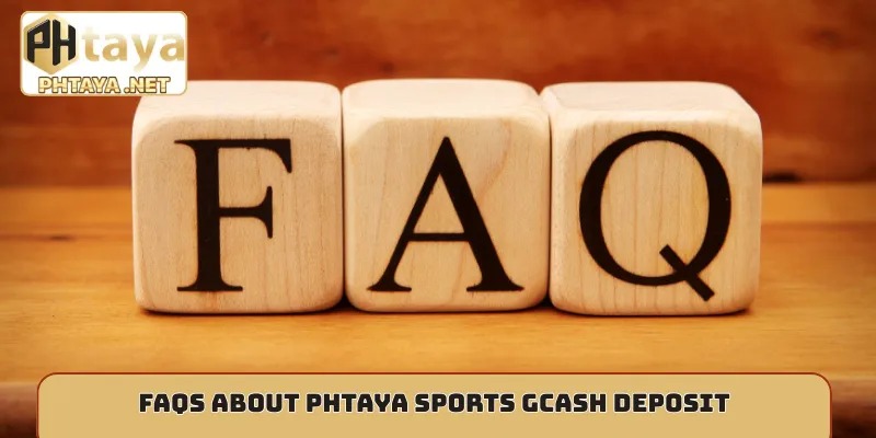 FAQs about Phtaya sports GCash deposit