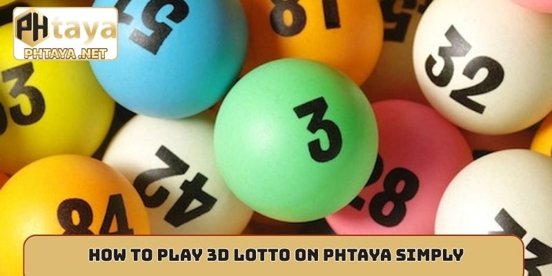 How to play 3D lotto on Phtaya simply