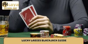 Lucky Ladies Blackjack guide