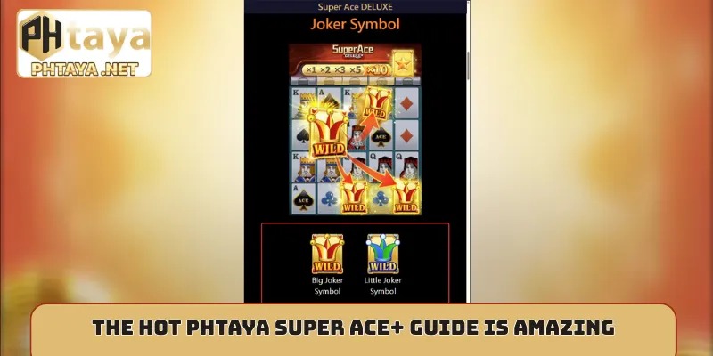 The hot Phtaya Super Ace+ guide is amazing