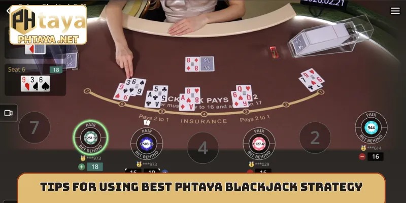 Tips for using best Phtaya Blackjack strategy